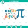Math Is A Piece Of Pi SVG design featuring science and math files for download, perfect for Pi Day celebration.