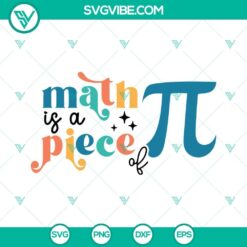 Math Is A Piece Of Pi SVG design featuring science and math files for download, perfect for Pi Day celebration.
