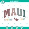 Maui Strong 2023 SVG File and Pray For Maui SVG File, Hawaiian-themed digital designs for 2023.