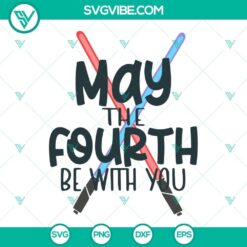 May the Fourth Be With You Lightsaber SVG File for Star Wars Day celebration, featuring a lightsaber design. Good for PNG use.