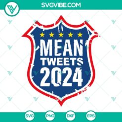 Mean Tweets 2024 Trump 2024 SVG Image, Trump Make Great Again SVG Images PNG