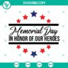 Memorial Day patriotic SVG design with text "In Honor Of Our Heroes" on red, white, and blue background. Perfect for Memorial Day crafts.