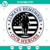 Patriotic Memorial Day and Veterans Day SVG file with "Always Remember Our Heroes" text, suitable for download.