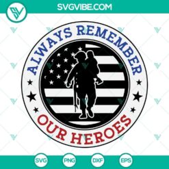 Patriotic Memorial Day and Veterans Day SVG file with "Always Remember Our Heroes" text, suitable for download.