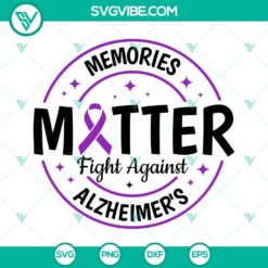 Memories Matter Fight Against Alzheimer&rsquo;s SVG Image, Alzheimer&rsquo;s