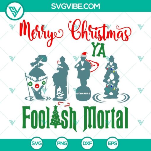 Merry Christmas Foolish Mortals SVG images, perfect for holiday crafting projects with ghostly designs and Christmas elements in various file formats.