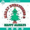 Colorful festive SVG with "Merry Everything Happy Always" and "Christmas Tis The Season" text for holiday crafts and decor.