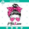 Messy bun believe breast cancer awareness SVG file design for cutting machines in PNG DXF EPS formats.