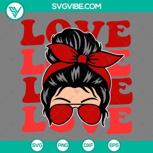 Messy Bun Love and Valentine SVG files for crafting, featuring heart shapes, perfect for Valentine's Day projects.