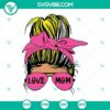 Messy Bun Mom SVG files with Love Mom design for Mother’s Day celebration. Cute and stylish design for moms.