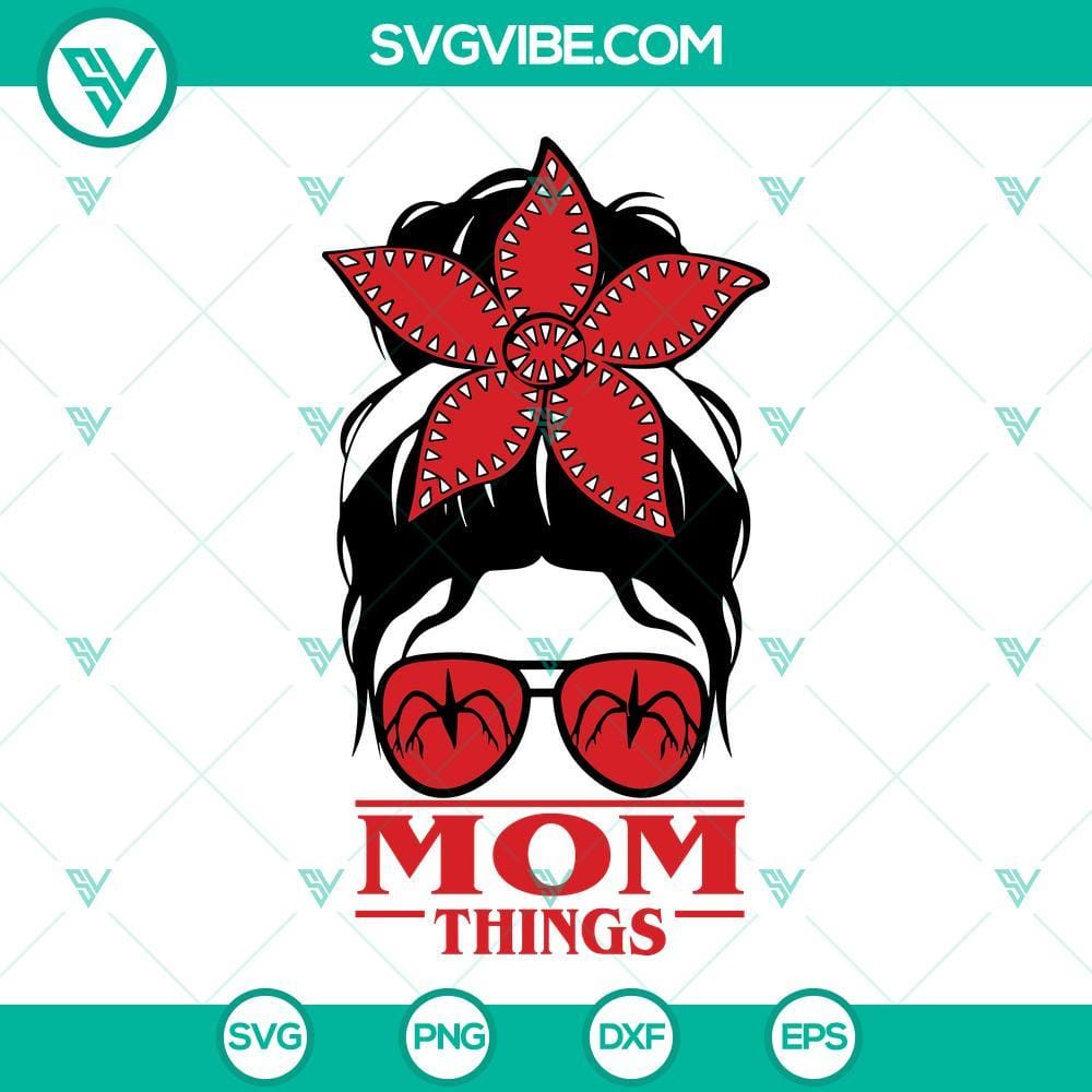 Messy Bun Mom Things SVG File, Mom Stranger Things SVG Files DXF EPS PNG Messy Bun Mom Things SVG file with Stranger Things themed designs - DXF EPS PNG formats for crafters and moms.