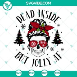 Messy Bun Skull Christmas SVG design featuring "Dead Inside But Jolly AF" message, quirky holiday vibes for digital crafting projects.