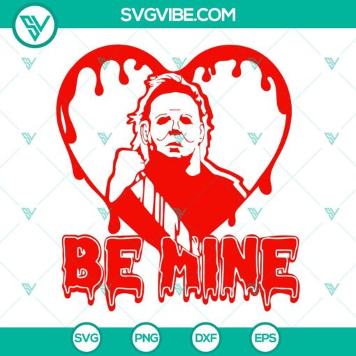 Michael Myers Be Mine SVG Images for Horror Valentines Day. Perfect horror-themed SVG file for Valentine's Day projects.