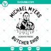 Michael Myers Butcher Shop SVG files featuring Halloween-themed images perfect for Halloween crafts, with Michael Myers character.