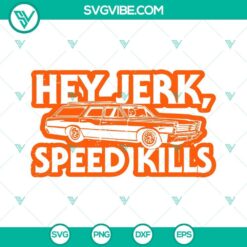 Michael Myers "Hey Jerk Speed Kills" SVG design for Halloween, available for download.