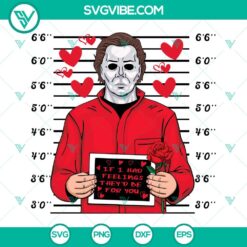 Michael Myers Valentines SVG with "If I Had Feelings They'd Be For You" text, horror character Valentine design, SVG download.