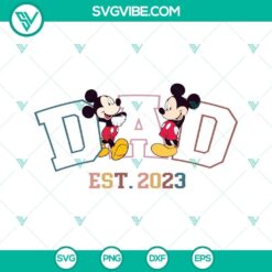 Mickey Dad Est 2023 SVG Download with Disney theme, ideal for new dad projects. First Daddy SVG Files available for instant download.