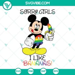 Mickey Mouse Pride SVG with "Sorry Girls I Like Bananas" design, LGBTQ+ themed digital download featuring Mickey Mouse.