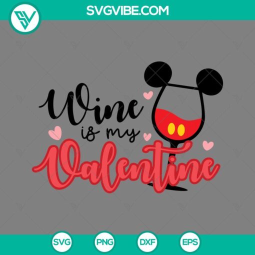Mickey Wine Is My Valentines SVG design for crafting. Ideal for Valentine's Day projects. Available in PNG, EPS, and DXF formats.