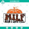 Leopard print MILF Man I Love Fall SVG File for Thanksgiving themed fall shirt design.