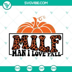Leopard print MILF Man I Love Fall SVG File for Thanksgiving themed fall shirt design.