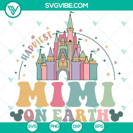 Disney castle SVG for Mimi, magical Happiest Mimi On Earth design, ideal for Cricut projects, vibrant and whimsical.