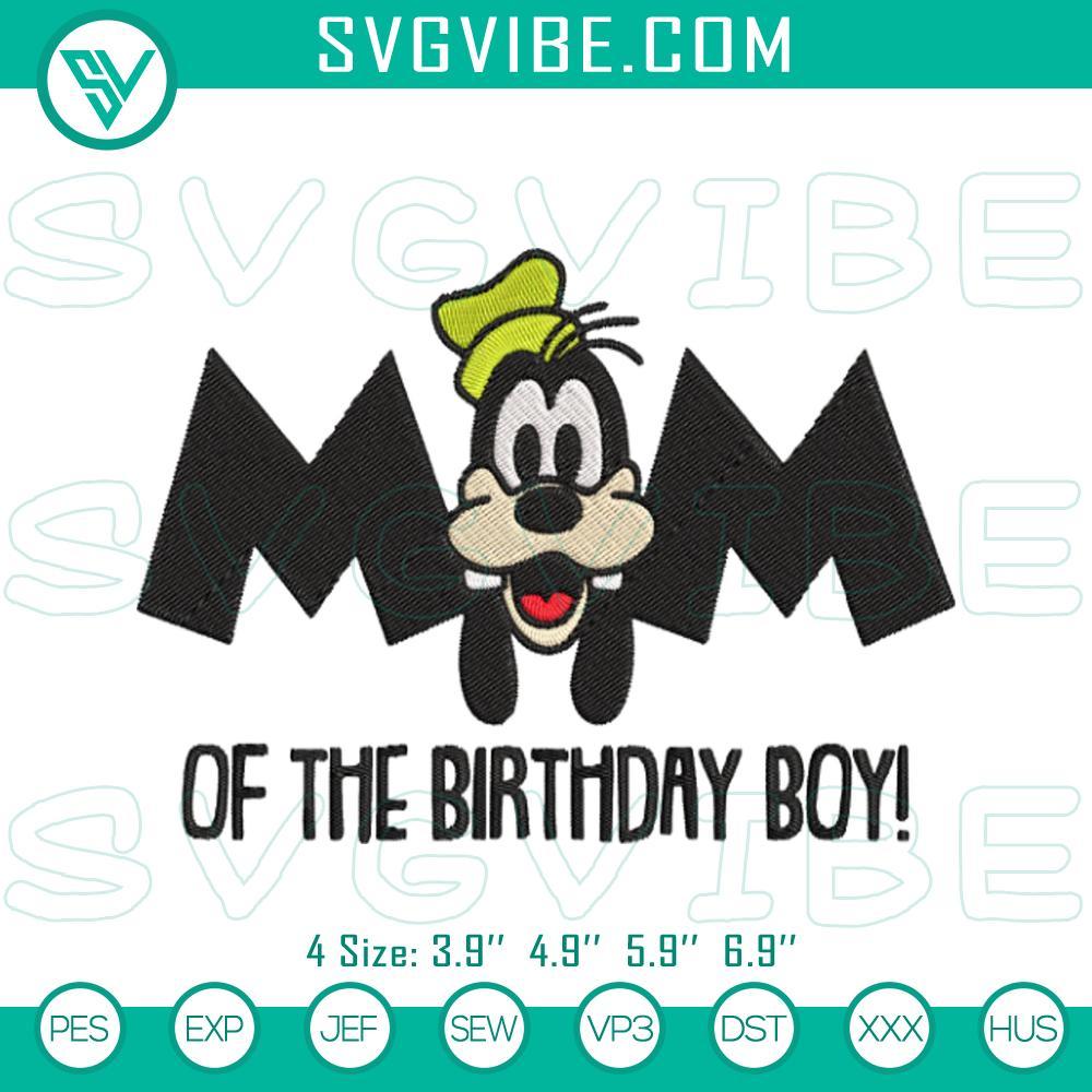 Mom Of The Birthday Boy Goofy Machine Embroidery Designs Disney birthday mom machine embroidery design for the birthday boy, featuring Goofy character. Perfect for crafting projects.