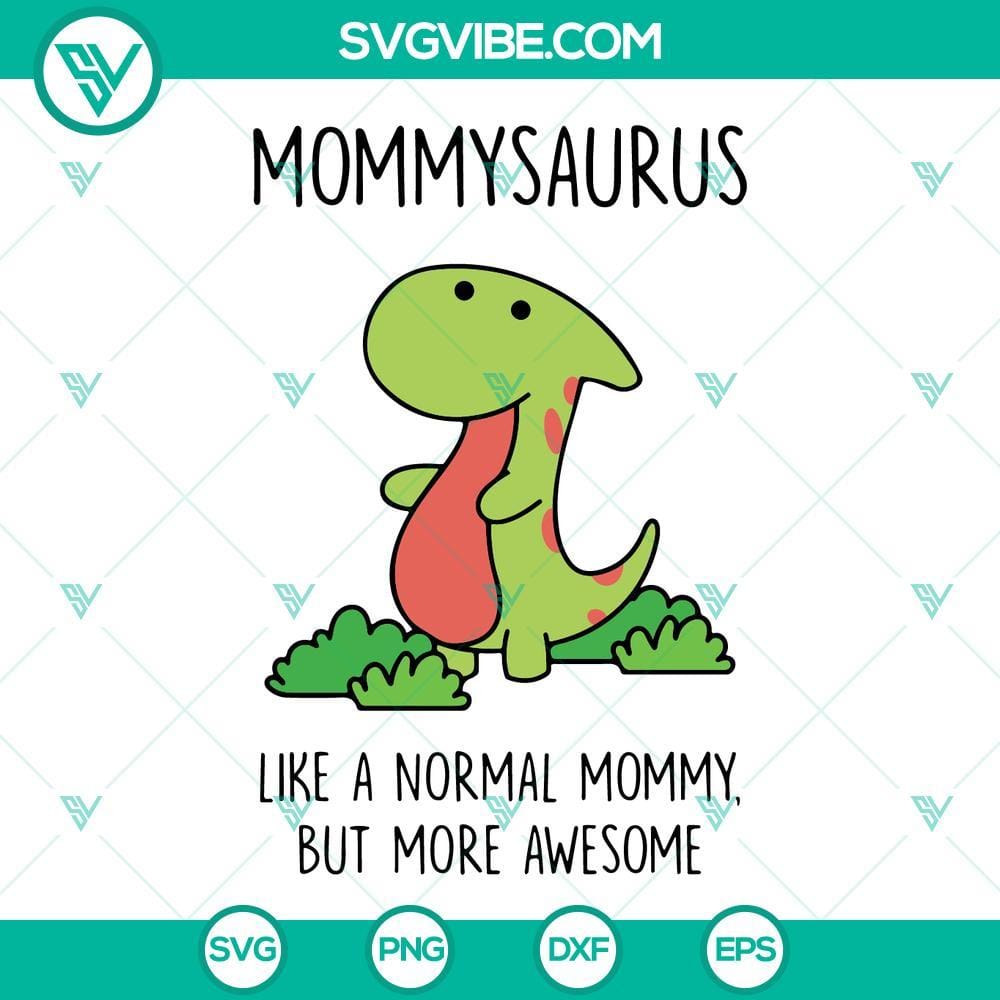 mommysaurus-like-a-normal-mommy-but-more-awesome-svg-funny-dinosaur-mom-svg-mamasaurus-svg-cute-mothers-day-svg-3-mockup.jpg Funny Mommysaurus SVG file for super moms, showing a playful dinosaur design with the text "Mommysaurus - Like A Normal Mommy But More Awesome". Perfect for crafting projects.