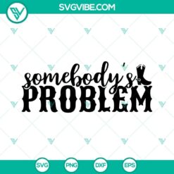 Morgan Wallen Somebody’s Problem SVG files in PNG, DXF, and EPS formats for cutting designs.
