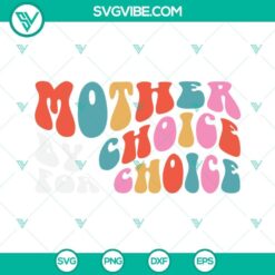 Mother By Choice For Choice and My Body My Choice SVG design with Pro text for a feminist digital product.