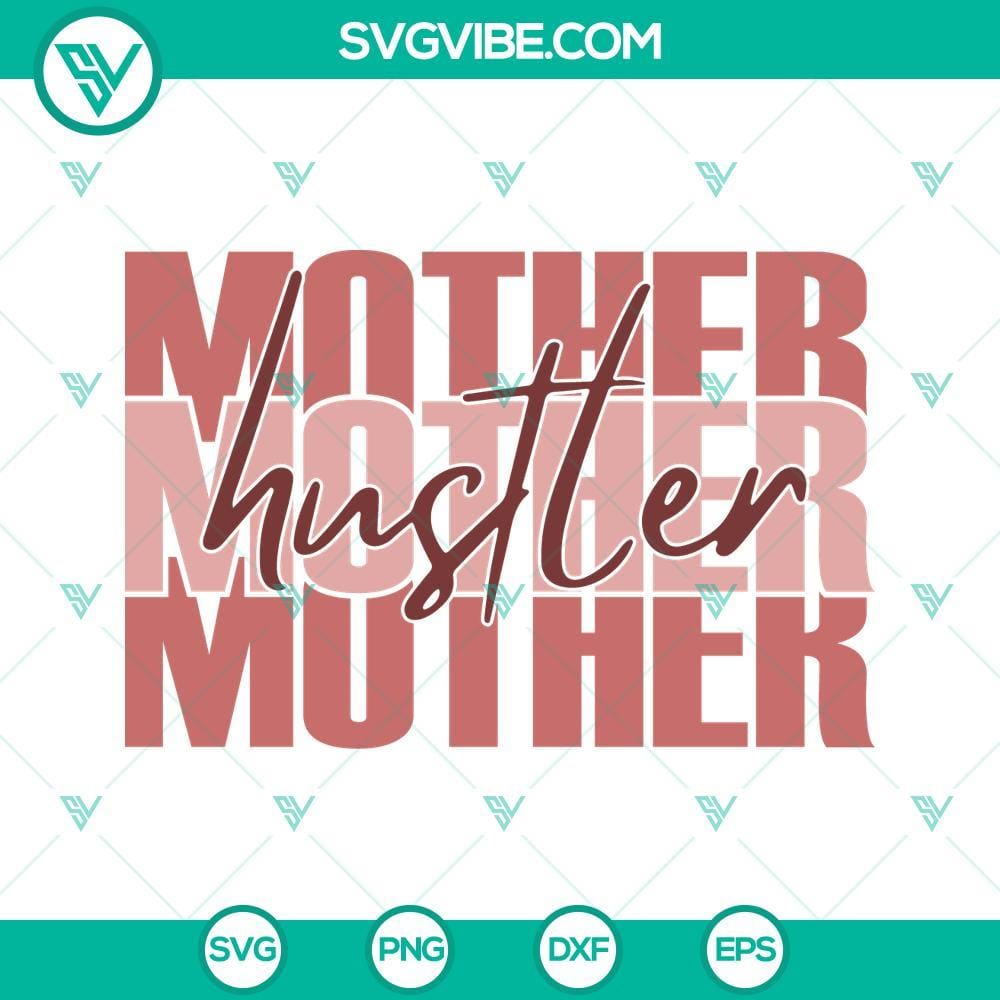 mother-hustler-svg-mom-svg-mama-svg-mothers-day-funny-quotes-svg-png-dxf-eps-silhouette-cricut-8-mockup.jpg "Mother Hustler SVG with funny Mom quotes for Mothers Day, Mama SVG design with humor"