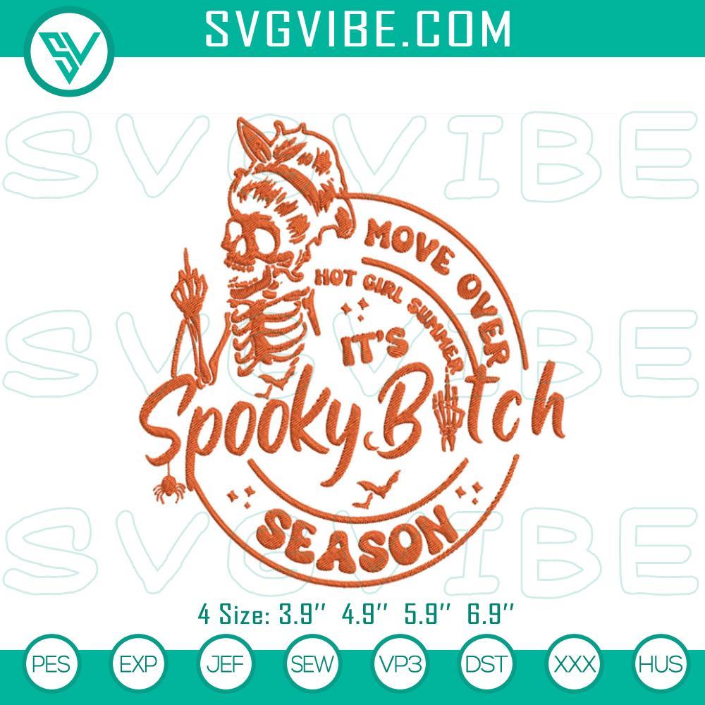 Move Over Hot Girl Summer It’s Spooky Bitch Season Embroidery Designs Spooky Bitch Season Embroidery Design for Halloween and Fall with bold text and autumn vibes.