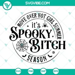 Spooky Bitch Season SVG design for Halloween, Move Over Hot Girl Summer, black and orange colors, witch hat and pumpkin elements.
