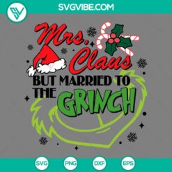 Mrs Claus married to Grinch funny quotes Christmas SVG file, humorous holiday design with Mrs Claus and Grinch characters.