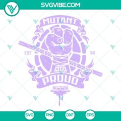 Mutant and proud Donatello SVG file featuring Donnie from TMNT in PNG, DXF, and EPS formats.