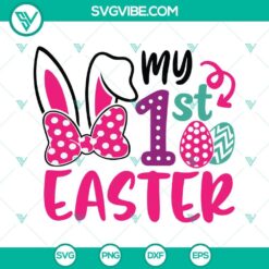 My 1st Easter Svg, My First Easter Svg, Baby Girl Easter Svg