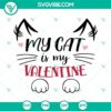 "My Cat Is My Valentine SVG design with cute cat lover theme for Valentines Day celebration"