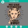 "My Cat Was Right About You SVG Images: Funny cat quotes design in PNG, EPS, and DXF file formats."