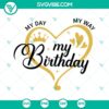 "My Day My Way My Birthday SVG File featuring Birthday Queen design perfect for Birthday Shirt. Celebrate your special day in style."