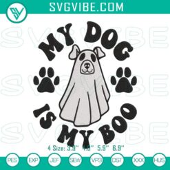 Dog ghost Halloween embroidery designs for digital machines with "My Dog Is My Boo" theme.