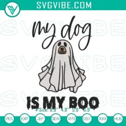 Halloween dog ghost embroidery designs featuring "My Dog Is My Boo" pattern, perfect for spooky-themed crafting projects.