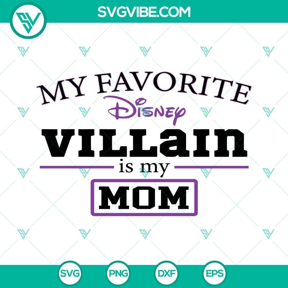 my-favorite-disney-villain-is-my-mom-svg-disney-mama-svg-vacay-mode-svg-funny-mothers-day-svg-png-dxf-eps-5-mockup.jpg Disney Mama SVG file featuring "My Favorite Disney Villain Is My Mom" vacation theme design. Perfect for craft projects.