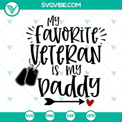 "My Favorite Veteran Is My Daddy SVG design for PNG, EPS, and DXF formats. Tribute to military dads. Perfect for Father's Day projects."