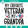 "My favorite veteran is my grandpa SVG design for Veterans Day, featuring a heartfelt message honoring grandfathers."