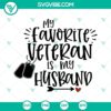 Military-themed "My Favorite Veteran Is My Husband" design for download in SVG, PNG, EPS, and DXF formats. Perfect for gifts or crafts.