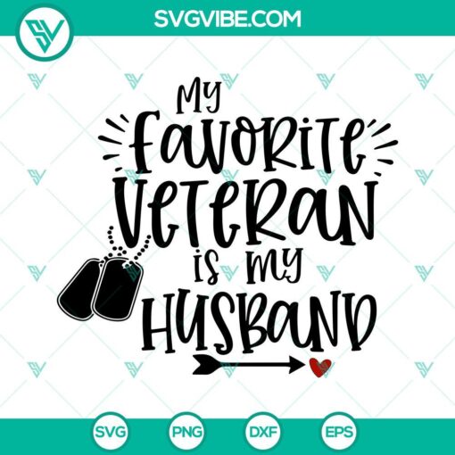 Military-themed "My Favorite Veteran Is My Husband" design for download in SVG, PNG, EPS, and DXF formats. Perfect for gifts or crafts.