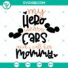 Mickey Mouse SVG file for moms, "My Hero Wears Ears And I Call Her Mommy". Perfect for Disney-loving moms.