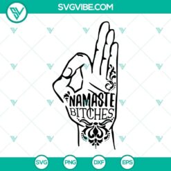 Namaste Bitches SVG download featuring yoga and zen elements for moms. Ideal for crafting and digital projects.
