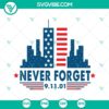 Never Forget 9.11.01 SVG file design featuring Twin Towers memorial. SEO optimized for 9 11 Never Forget SVG image.