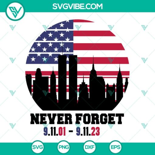 Never Forget 911 SVG image with American Flag design, 911 SVG files, honoring September 11th anniversary.